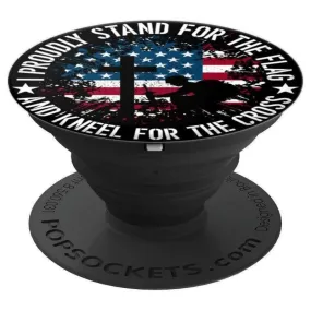 I Proudly Stand For The Flag Kneel For The Cross PopSockets Grip and Stand for Phones and Tablets