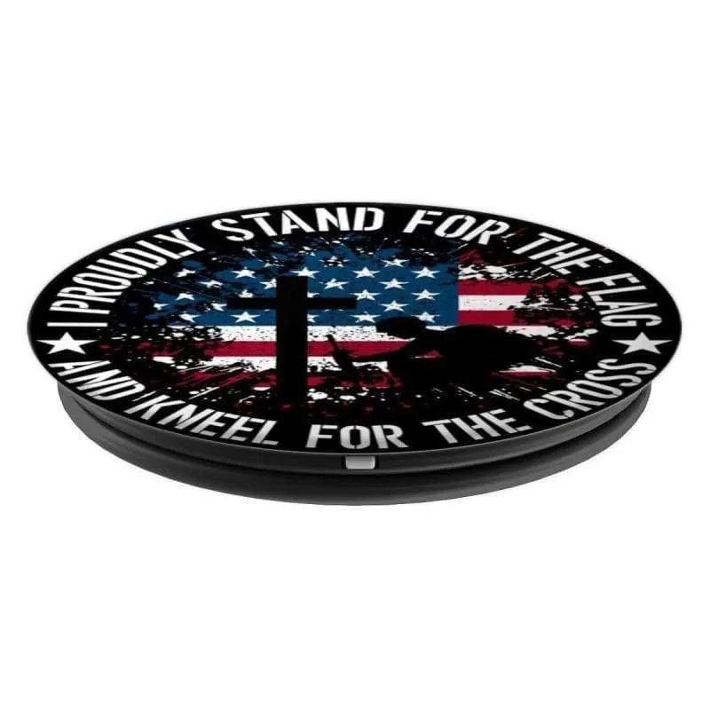 I Proudly Stand For The Flag Kneel For The Cross PopSockets Grip and Stand for Phones and Tablets