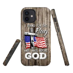 I Stand For The Flag And I Kneel Before God Phone Case - Scripture Phone Cases - Iphone Cases Christian